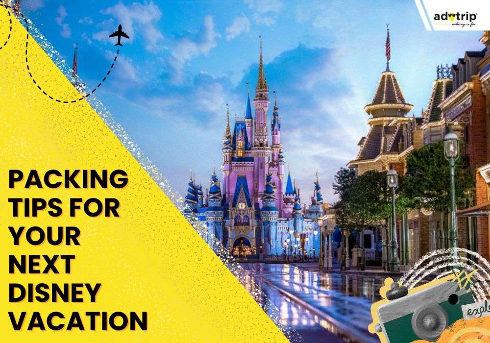 Packing Tips for Your Next Disney Vacation